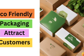 how-eco-friendly-packaging-attract-customers